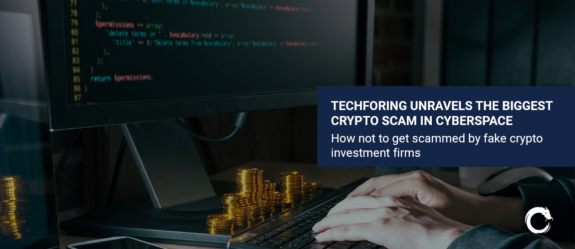 TECHFORING UNRAVELS THE BIGGEST CRYPTO SCAM IN CYBERSPACE